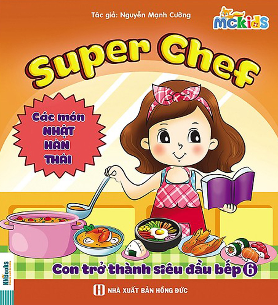 Super Chef - Con Trở Thành Siêu Đầu Bếp - Tập 6 (Các Món Nhật - Hàn - Thái)