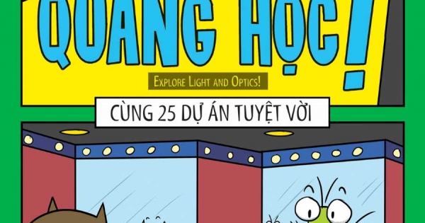 Khám Phá Ánh Sáng Và Quang Học - Cùng 25 Dự Án Tuyệt Vời