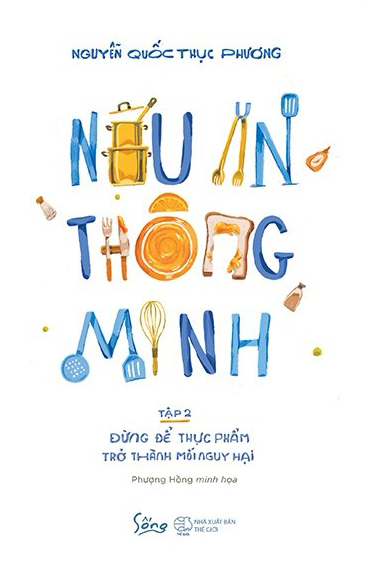 Nấu Ăn Thông Minh - Tập 2 : Đừng Để Thực Phẩm Trở Thành Mối Nguy Hại