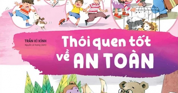 Bách Khoa Nuôi Dưỡng Thói Quen Tốt Cho Trẻ - Thói Quen Tốt Về An Toàn