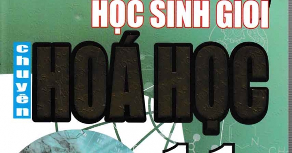 Bồi Dưỡng Học Sinh Giỏi Chuyên Hóa Học 11