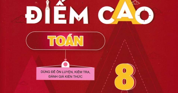 Bí Quyết Chinh Phục Điểm Cao Toán 8 Tập 1