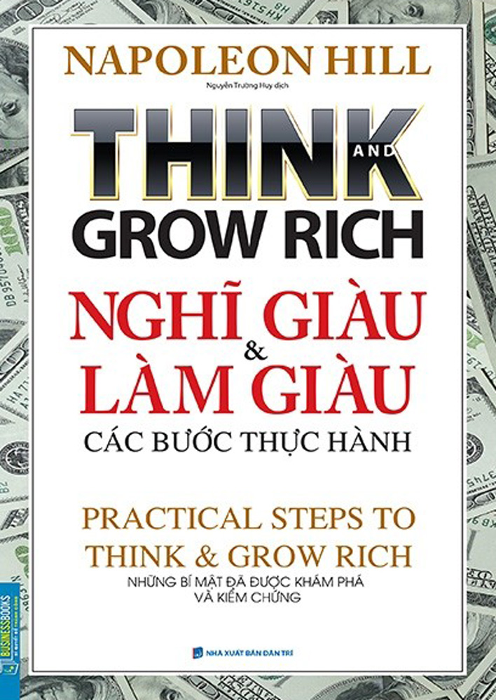 Bussinessbooks - Think And Grow Rich Nghĩ Giàu Và Làm Giàu Các Bước Thực Hành (Những Bí Mật Đã Được Khám Phá Và Kiểm Chứng)