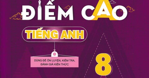 Bí Quyết Chinh Phục Điểm Cao Tiếng Anh 8 Tập 1