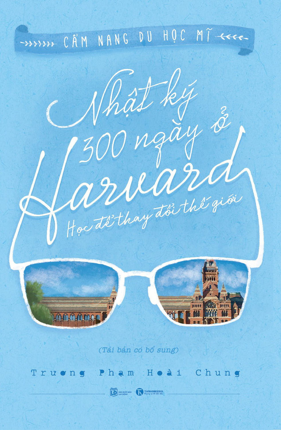 Nhật Ký 300 Ngày Ở Harvard - Học Để Thay Đổi Thế Giới