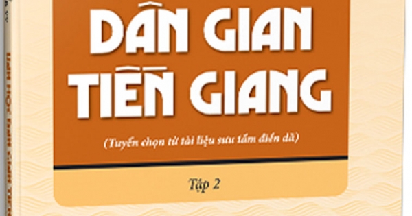 Văn Học Dân Gian Tiền Giang (Tuyển Chọn Từ Tài Liệu Sưu Tầm Điền Dã) - Tập 2