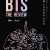 BTS: The Review (Bản Đặc Biệt)