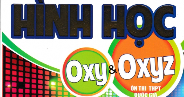 Tổng Tập Các Dạng Toán Hình Học OXY & OXYZ
