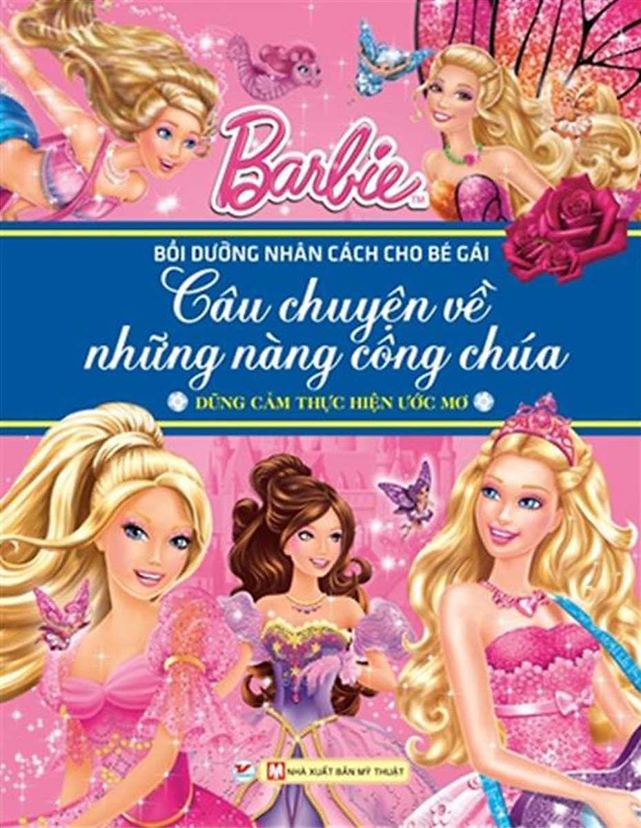 Barbie - Dũng Cảm Thực Hiện Ước Mơ - Câu Chuyện Về Những Nàng Công Chúa