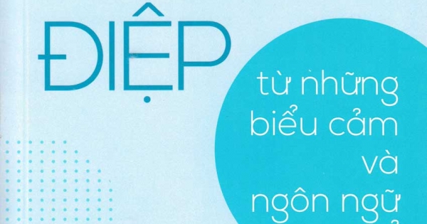 Thông Điệp Từ Những Biểu Cảm Và Ngôn Ngữ Cơ Thể