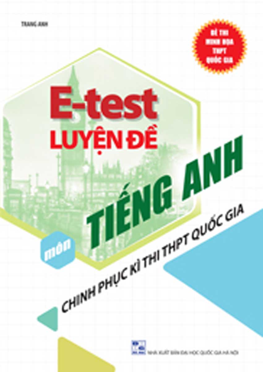 E - Test Luyện Đề Chinh Phục Kì Thi Thpt Quốc Gia Môn Tiếng Anh