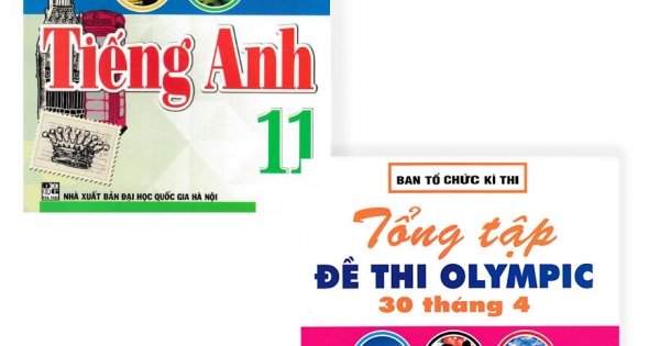 Tổng Tập Đề Thi Olympic 30 Tháng 4 Môn Tiếng Anh Lớp 10,11 (Cập Nhật Đề Thi Tới Năm 2023)