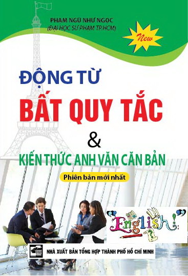 Động Từ Bất Quy Tắc & Kiến Thức Anh Văn Căn Bản