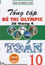 Tổng Tập Đề Thi Olympic 30 Tháng 4 Toán 10 ( Từ 2014 Đến 2018)