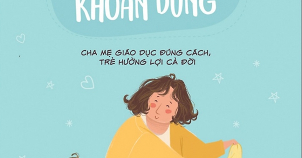 Phương Pháp Giáo Dục Vui Vẻ Và Khoan Dung - Cha Mẹ Giáo Dục Đúng Cách, Trẻ Hưởng Lợi Cả Đời