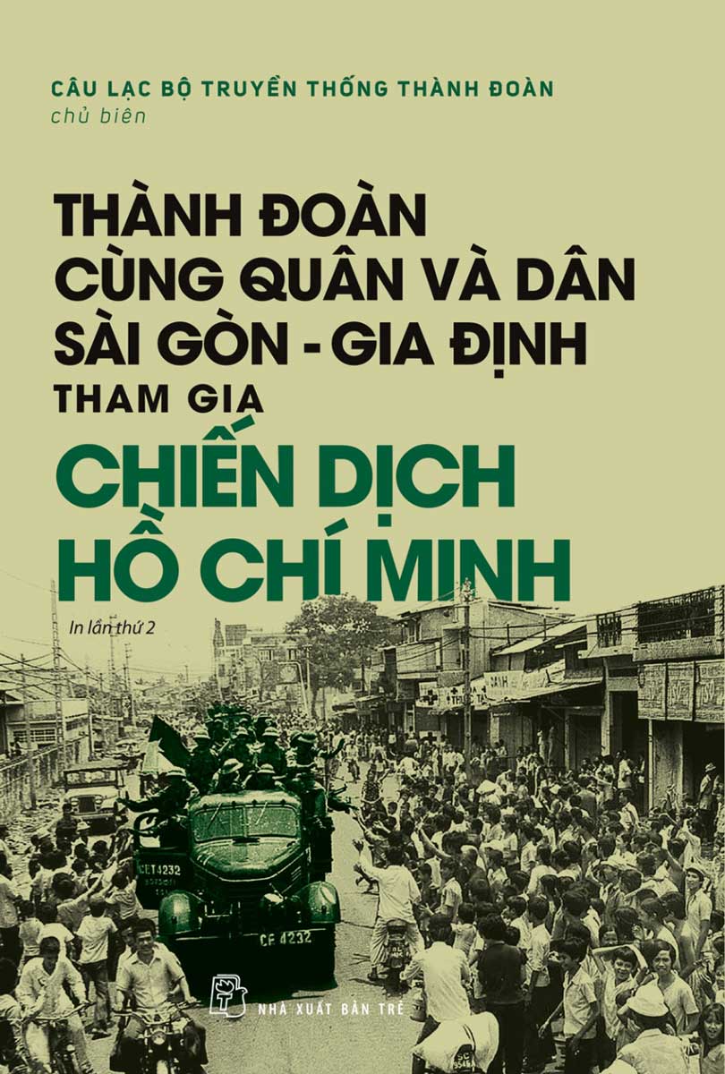 Thành Đoàn Cùng Quân Và Dân Sài Gòn - Gia Định Tham Gia Chiến Dịch Hồ Chí Minh