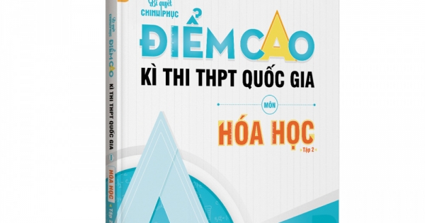 Bí Quyết Chinh Phục Điểm Cao Kì Thi THPT Quốc Gia Môn Hóa Học Tập 2