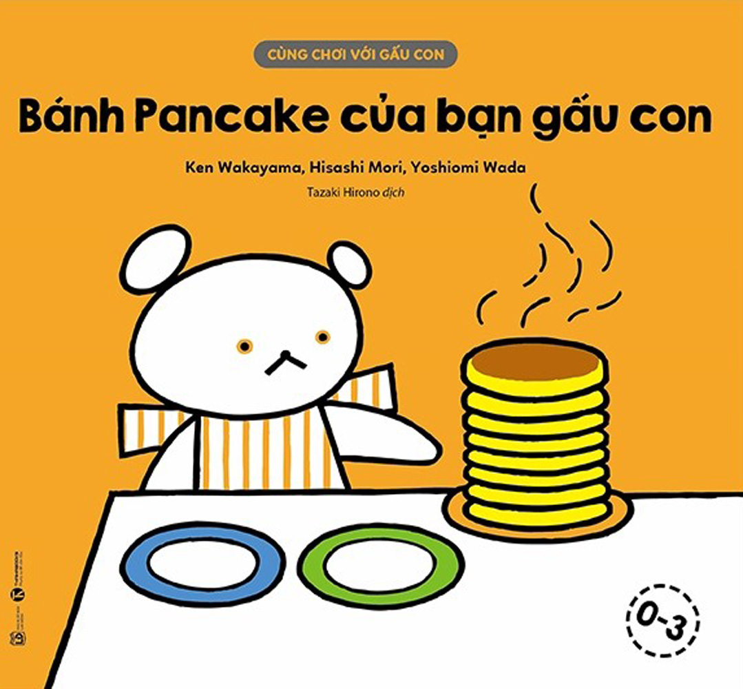 Cùng Chơi Với Gấu Con - Bánh Pancake Của Bạn Gấu Con (0-3)