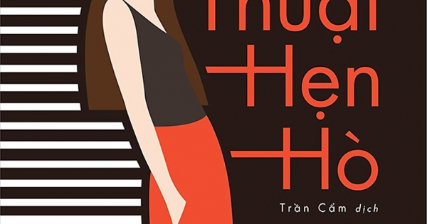 Bí Thuật Hẹn Hò - Chỉ Dẫn Cho Mọi Mối Quan Hệ Nghiêm Túc