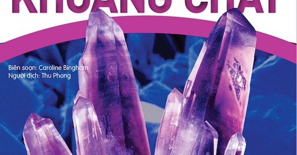 Bách Khoa Tri Thức Về Khám Phá Thế Giới Cho Trẻ Em - Rocks And Minerals - Đá Và Khoáng Chất