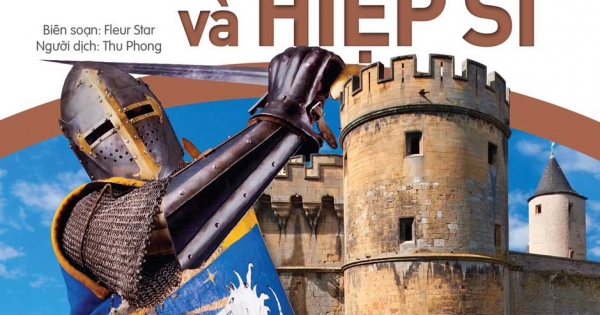 Bách khoa tri thức về khám phá thế giới cho trẻ em - Castles And Knights - Lâu Đài Và Hiệp Sĩ