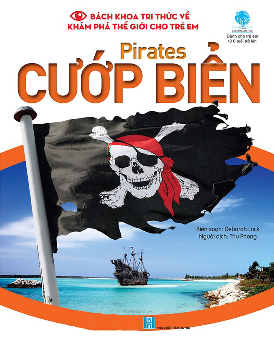 Bách Khoa Tri Thức Về Khám Phá Thế Giới Cho Trẻ Em - Pirates - Cướp Biển