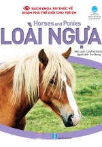 Bách Khoa Tri Thức Về Khám Phá Thế Giới Cho Trẻ Em - Horses And Ponies - Loài Ngựa