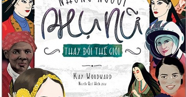 Những Người Phụ Nữ Thay Đổi Thế Giới