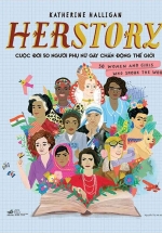 HERSTORY - Cuộc Đời 50 Người Phụ Nữ Gây Chấn Động Thế Giới