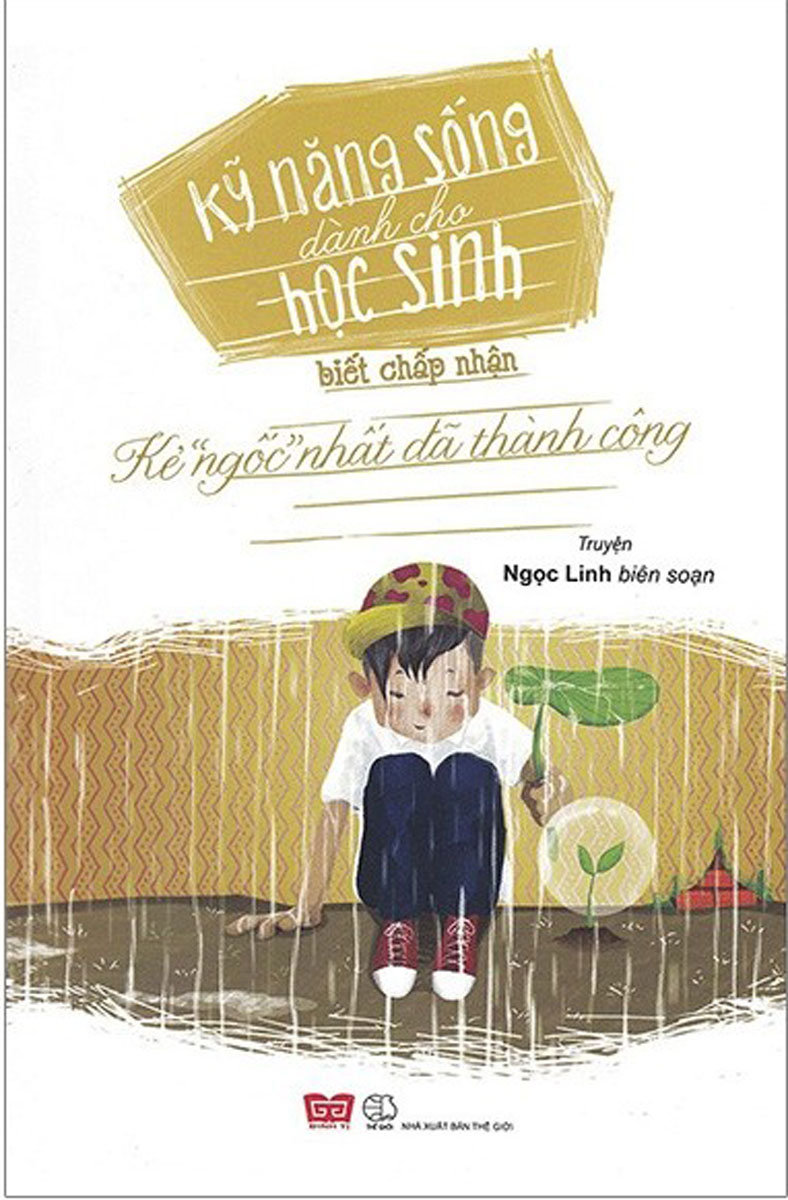 Kỹ Năng Sống Dành Cho Hs - Biết Chấp Nhận (Kẻ &Quot;Ngốc&Quot; Nhất Đã Thành Công)