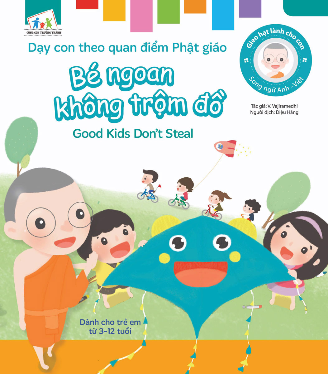 Gieo Hạt Lành Cho Con - Dạy Con Theo Quan Điểm Phật Giáo - Good Kids Don’t Steal - Bé Ngoan Không Trộm Đồ