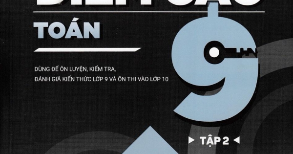 Bí Quyết Chinh Phục Điểm Cao Toán 9 Tập 2
