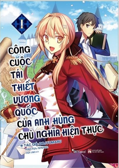Công Cuộc Tái Thiết Vương Quốc Của Anh Hùng Chủ Nghĩa Hiện Thực (Tập 1) 