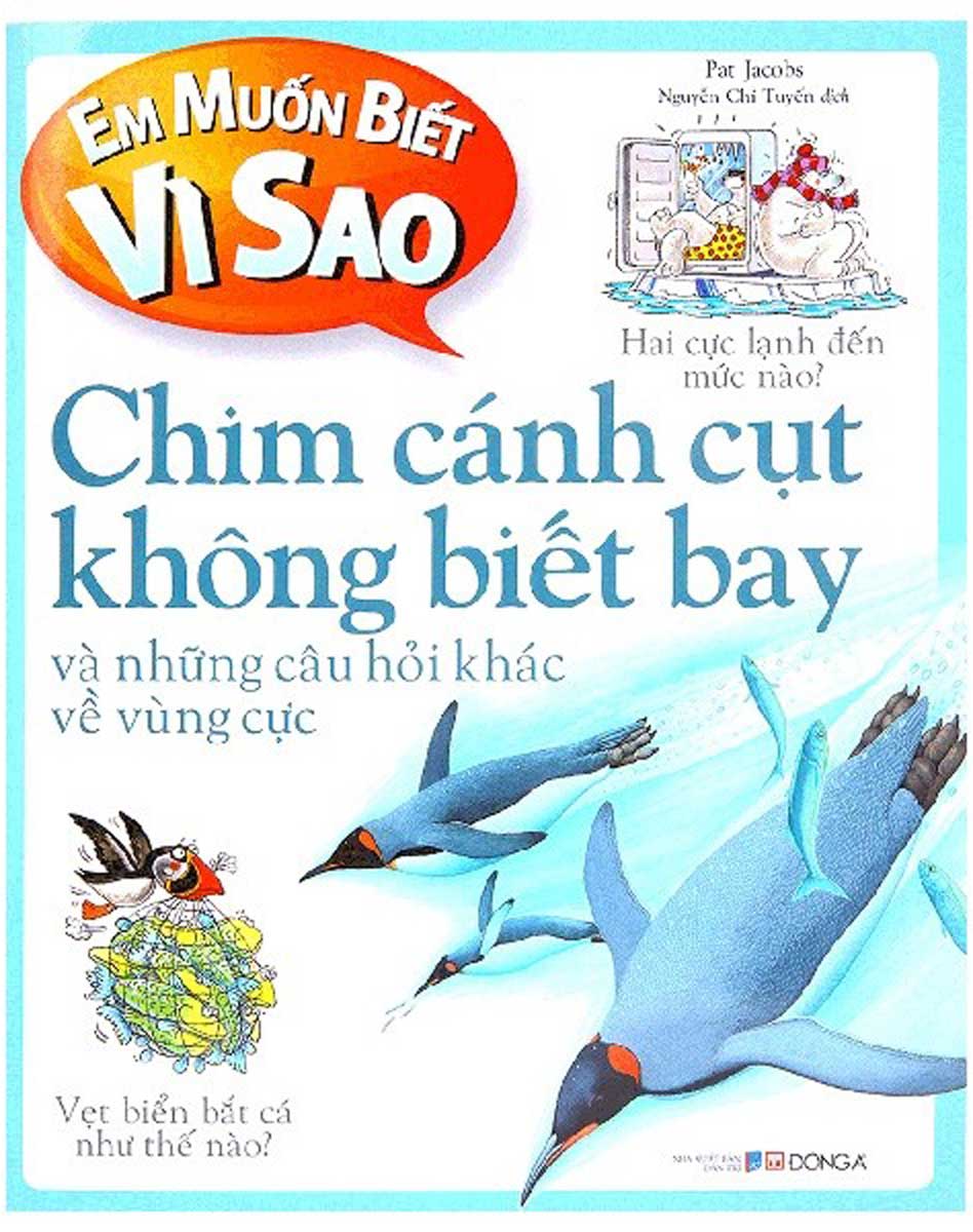 Em Muốn Biết Vì Sao - Chim Cánh Cụt Không Biết Bay Và Những Câu Hỏi Khác Về Vùng Cực