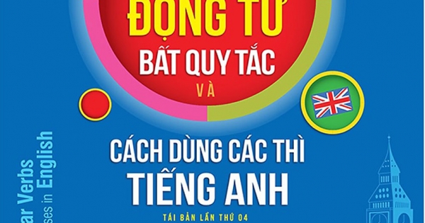 The Langmaster - 360 Động Từ Bất Quy Tắc Và Cách Dùng Thì Tiếng Anh