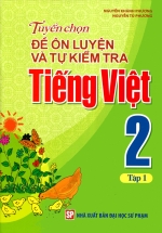 Tuyển Chọn Đề Ôn Luyện Và Tự Kiểm Tra Tiếng Việt Lớp 2 (Tập 1)