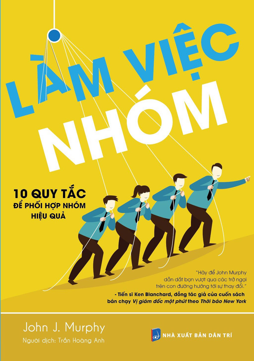 Làm Việc Nhóm - 10 Quy Tắc Để Phối Hợp Nhóm Hiệu Quả