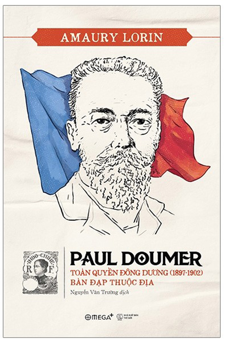Paul Doumer - Toàn Quyền Đông Dương (1897-1902): Bàn Đạp Thuộc Địa