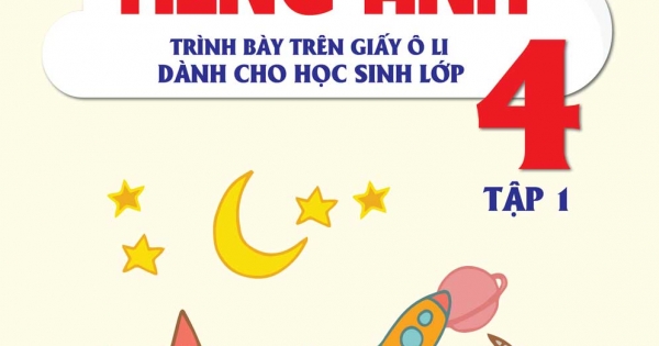 Luyện Viết Tiếng Anh - Trình Bày Trên Giấy Ô Li - Dành Cho Học Sinh Lớp 4 - Tập 1