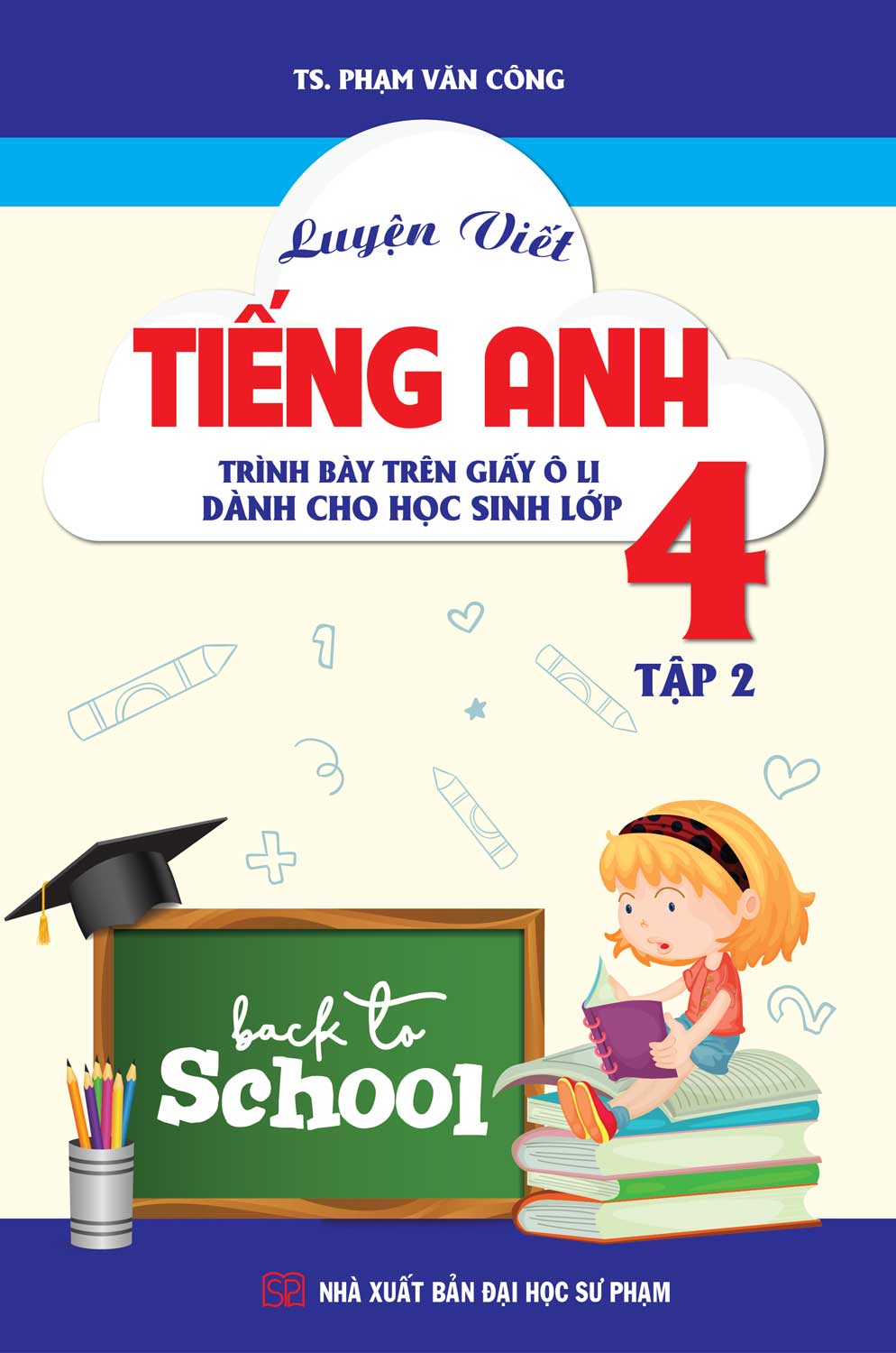 Luyện Viết Tiếng Anh - Trình Bày Trên Giấy Ô Li - Dành Cho Học Sinh Lớp 4 - Tập 2