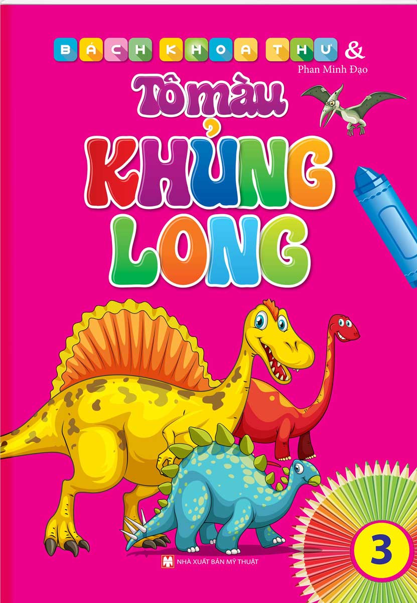 Bách Khoa Thư Và Tô Màu Khủng Long 3