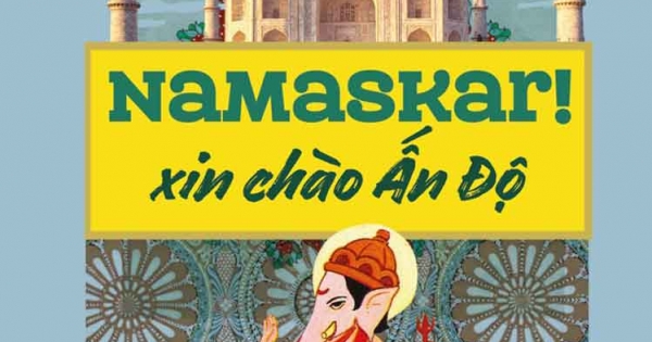Namaskar! Xin chào Ấn Độ | Newshop.vn: Sách