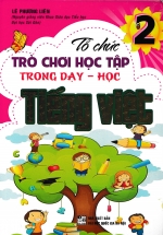 Tổ Chức Trò Chơi Học Tập Trong Dạy Học Tiếng Việt Lớp 2