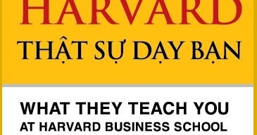 Những điều trường harvard thực sự dạy bạn