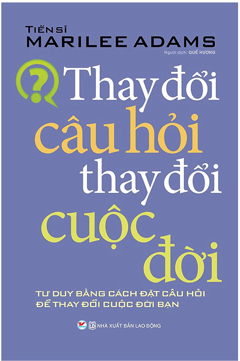 Thay Đổi Câu Hỏi - Thay Đổi Cuộc Đời