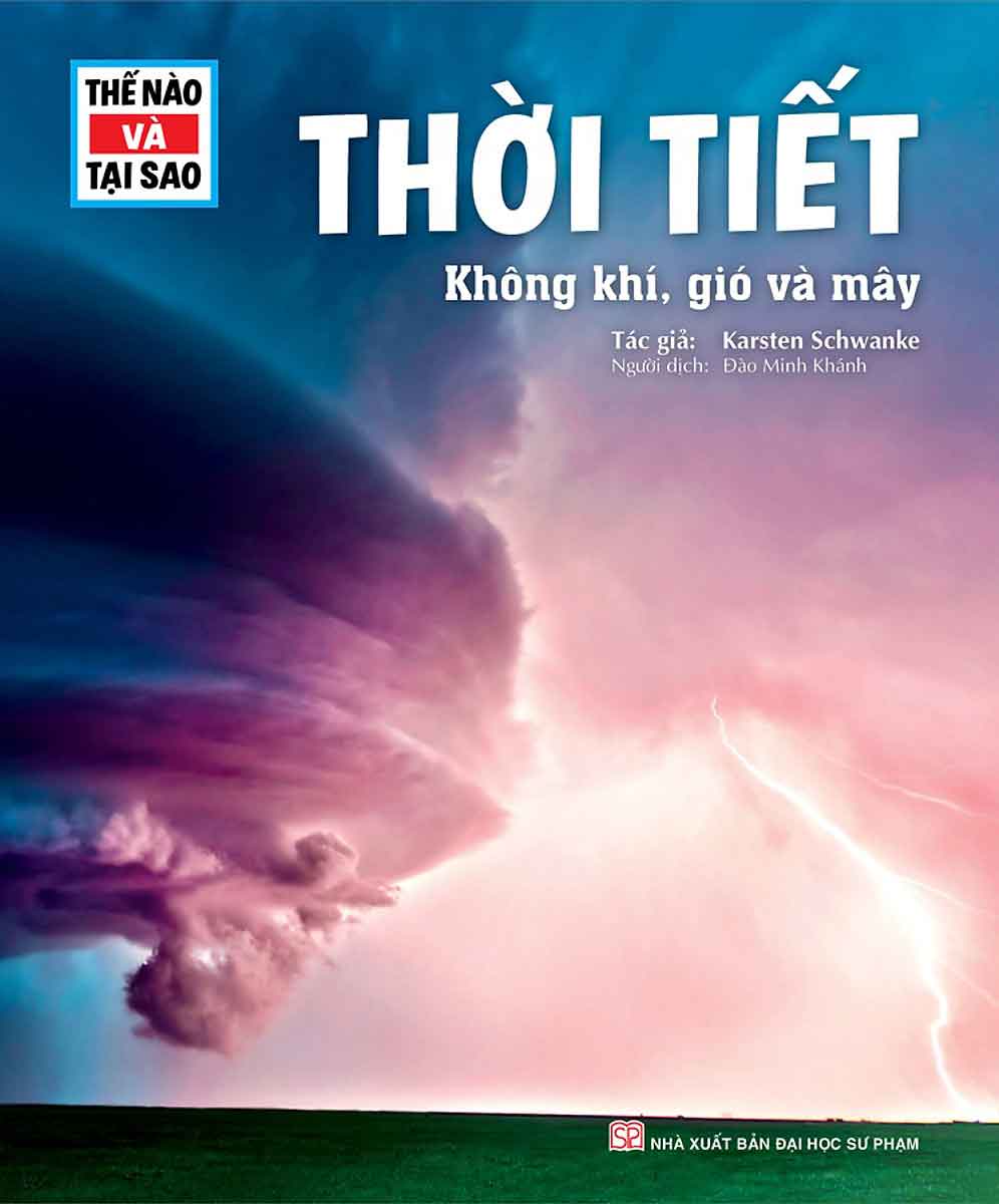 Thế Nào Và Tại Sao - Thời Tiết Không Khí, Gió Và Mây