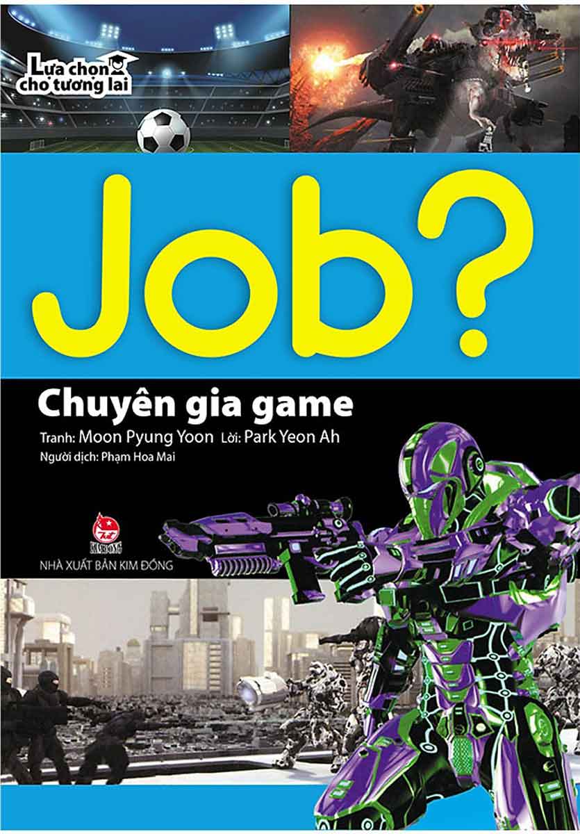  Lựa Chọn Cho Tương Lai JOB? - Chuyên Gia Game