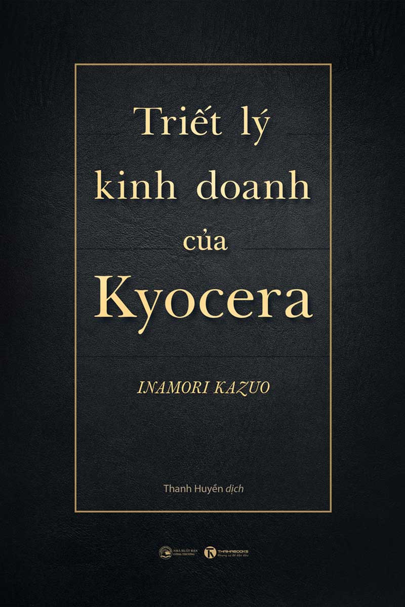 Triết Lý Kinh Doanh Của Kyocera - Bìa Cứng