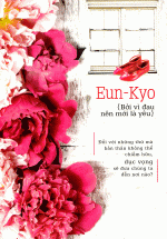 Eun-Kyo, Bởi Vì Đau Nên Mới Là Yêu