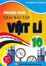 Phương Pháp Giải Bài Tập Vật Lí 10 Theo Chuẩn Kiến Thức Kĩ Năng